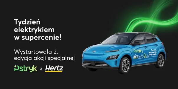 Pstryk i Hertz zachęcają do elektromobilności. Wynajem auta od 700 złotych za tydzień  - Pstryk i Hertz zachecaja 2